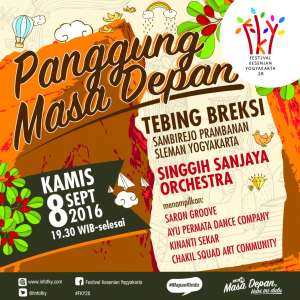 Panggung MASA DEPAN! | Tebing Breksi | Kamis, 8 Sept 2016 | 19.30 WIB | Singgih Sanjaya Orchestra | #FKY28