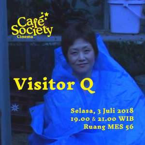 Cafe Society menampilkan "Visitor Q"