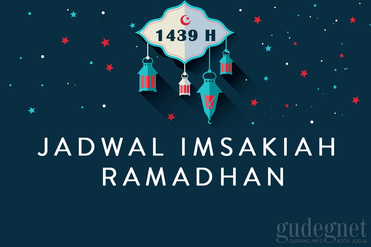Jadwal Lengkap Imsakiah Puasa Ramadan Jogja 1439 H Jadwal Lengkap Imsakiah Puasa Ramadan Jogja 1439 H