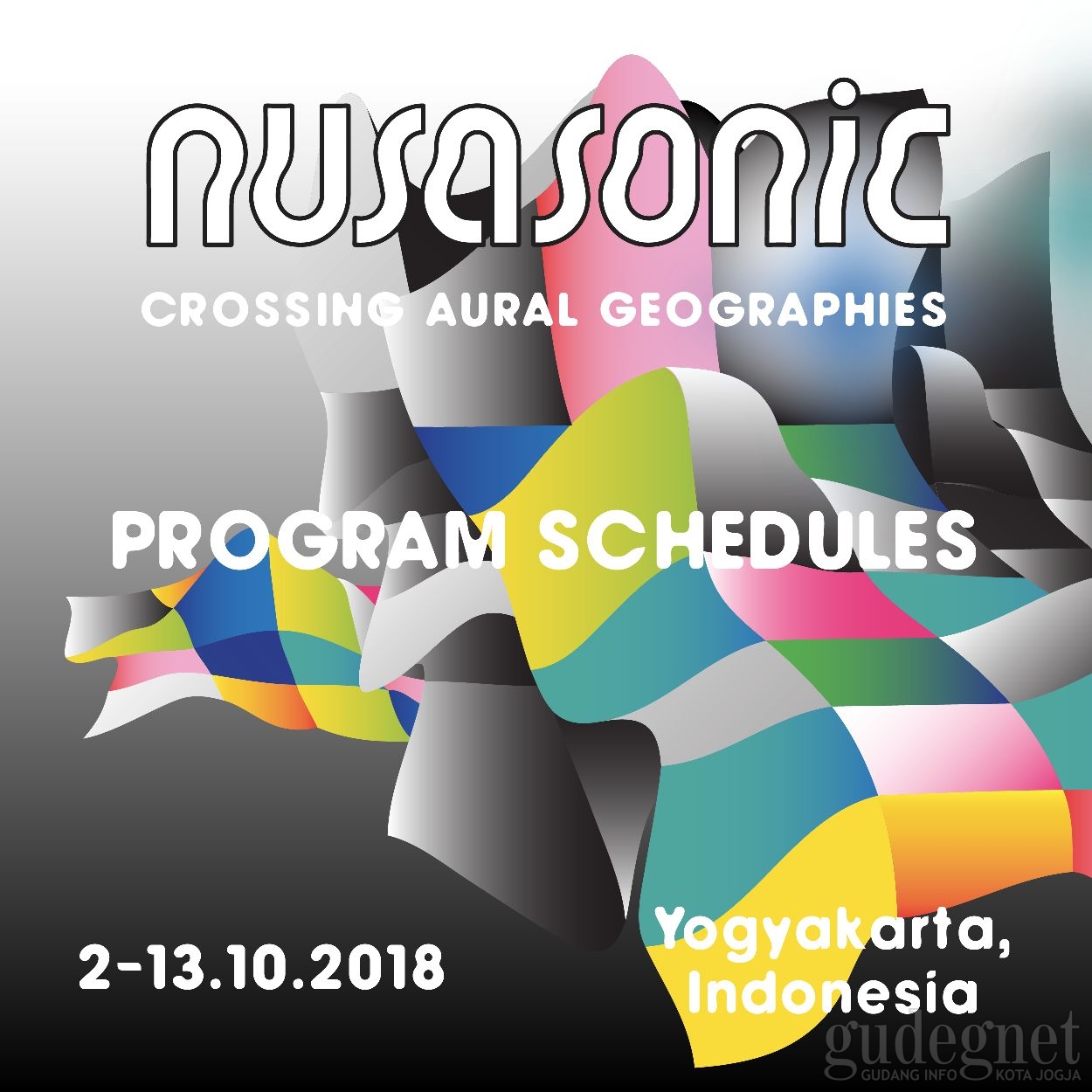 Jadwal Program Nusasonic 2018 “ Crossing Aural Geographies” Jadwal Program Nusasonic 2018 “ Crossing Aural Geographies”
