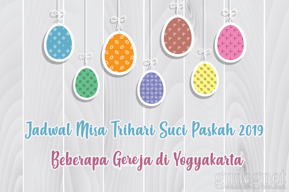 Jadwal Misa Trihari Suci Paskah 2019 Beberapa Gereja di Yogyakarta Jadwal Misa Trihari Suci Paskah 2019 Beberapa Gereja di Yogyakarta